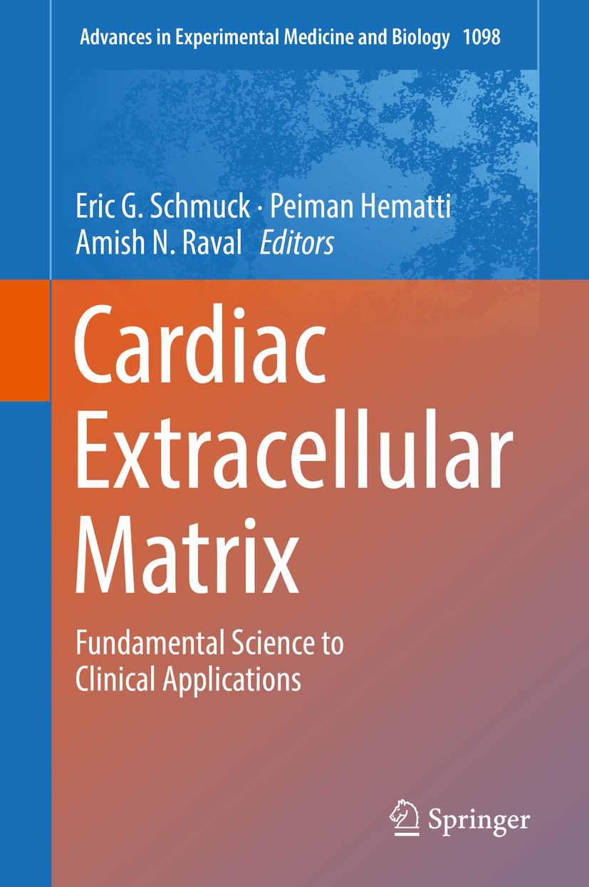 Titlebook: Cardiac Extracellular Matrix; Fundamental Science Eric G. Schmuck,Peiman Hematti,Amish N. Raval Book 2018 Springer Nature Switzerland AG 2 Titlebook: Cardiac Extracellular Matrix; Fundamental Science Eric G. Schmuck,Peiman Hematti,Amish N. Raval Book 2018 Springer Nature Switzerland AG 2