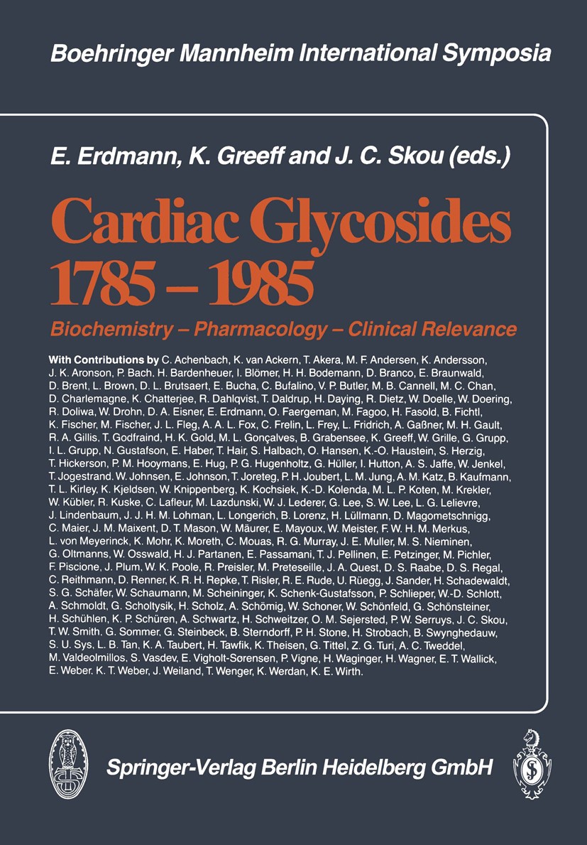 Titlebook: Cardiac Glycosides 1785–1985; Biochemistry — Pharm Erland Erdmann,K. Greef,J. C. Skou Conference proceedings 1986 Springer-Verlag Berlin He Titlebook: Cardiac Glycosides 1785–1985; Biochemistry — Pharm Erland Erdmann,K. Greef,J. C. Skou Conference proceedings 1986 Springer-Verlag Berlin He