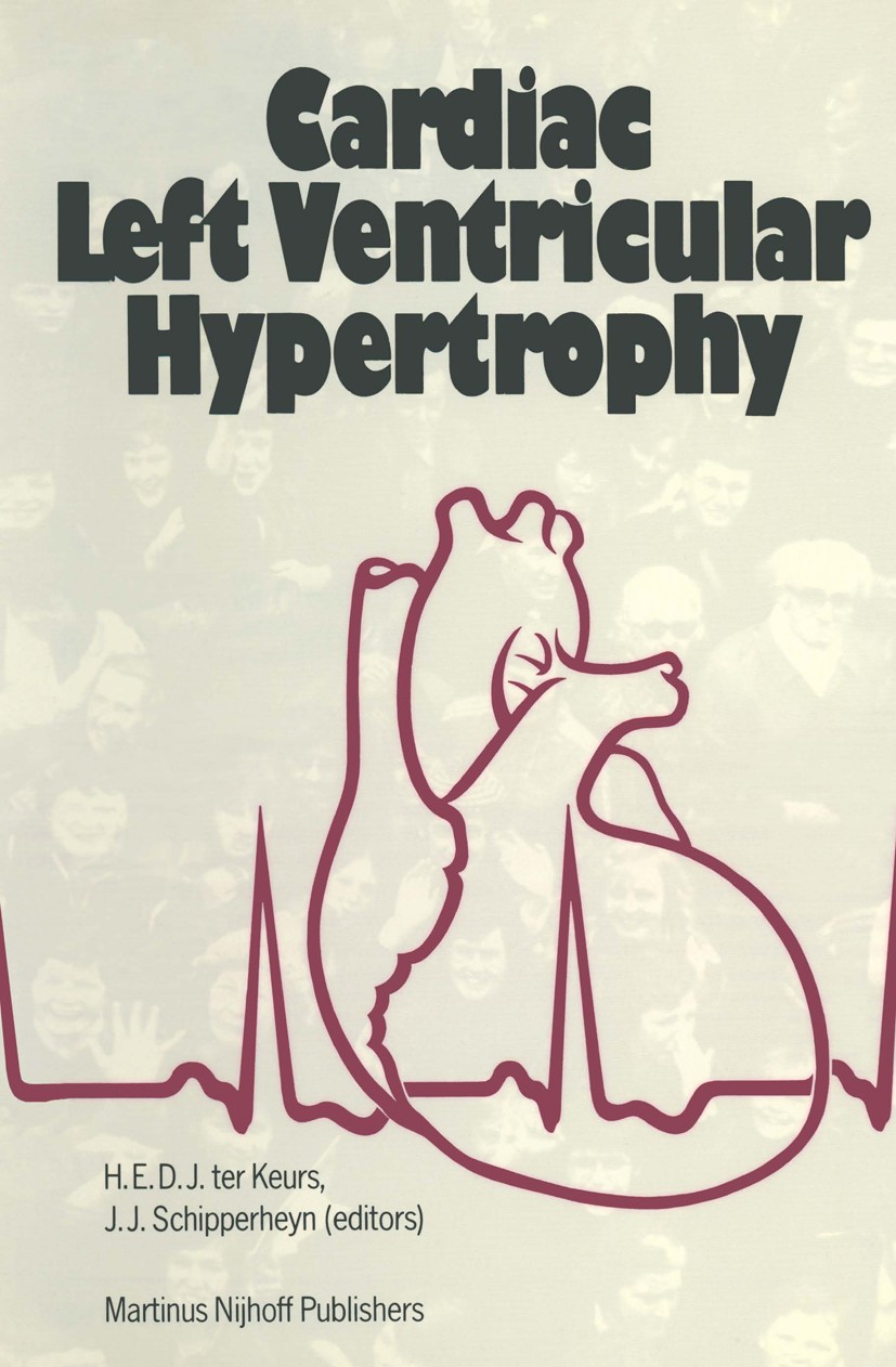 Titlebook: Cardiac Left Ventricular Hypertrophy; H. E. D. J. Keurs,J. J. Schipperheyn Book 1983 Martinus Nijhoff Publishers, Boston 1983 arrhythmia.a Titlebook: Cardiac Left Ventricular Hypertrophy; H. E. D. J. Keurs,J. J. Schipperheyn Book 1983 Martinus Nijhoff Publishers, Boston 1983 arrhythmia.a