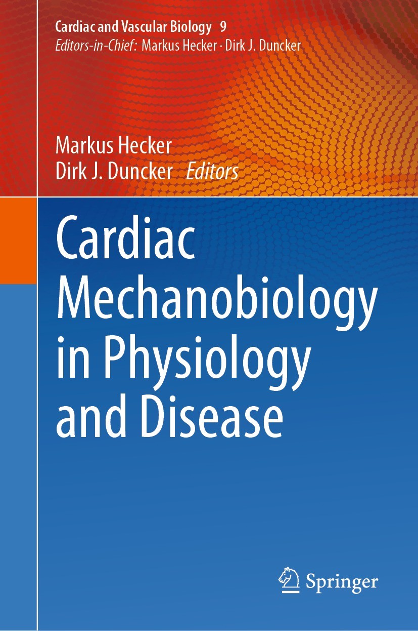 Titlebook: Cardiac Mechanobiology in Physiology and Disease; Markus Hecker,Dirk J. Duncker Book 2023 The Editor(s) (if applicable) and The Author(s), Titlebook: Cardiac Mechanobiology in Physiology and Disease; Markus Hecker,Dirk J. Duncker Book 2023 The Editor(s) (if applicable) and The Author(s),