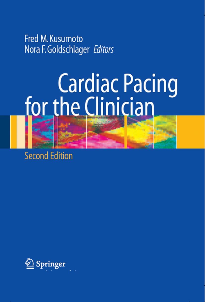 Titlebook: Cardiac Pacing for the Clinician; Fred M. Kusumoto,Nora F. Goldschlager Book 2008Latest edition Springer-Verlag US 2008 Defibrillator.Impl Titlebook: Cardiac Pacing for the Clinician; Fred M. Kusumoto,Nora F. Goldschlager Book 2008Latest edition Springer-Verlag US 2008 Defibrillator.Impl