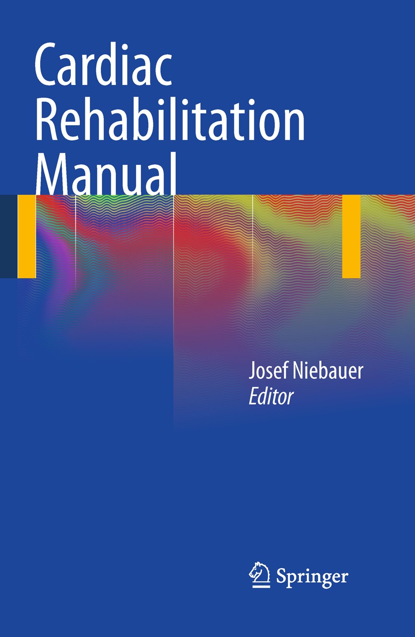 Titlebook: Cardiac Rehabilitation Manual; Josef Niebauer Book 20111st edition Springer-Verlag London Limited 2011 Titlebook: Cardiac Rehabilitation Manual; Josef Niebauer Book 20111st edition Springer-Verlag London Limited 2011