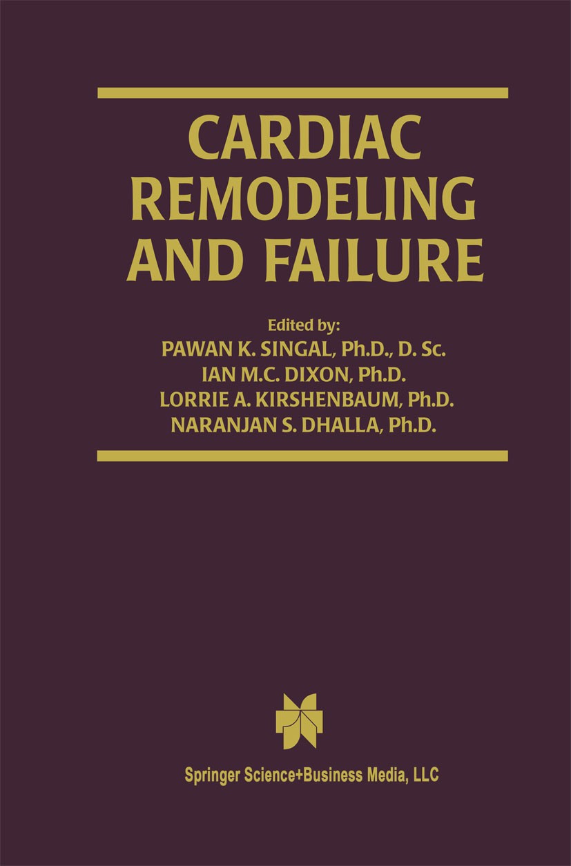 Titlebook: Cardiac Remodeling and Failure; Pawan K. Singal (Professor),Ian M. C. Dixon (Assoc Book 2003 Springer Science+Business Media New York 2003 Titlebook: Cardiac Remodeling and Failure; Pawan K. Singal (Professor),Ian M. C. Dixon (Assoc Book 2003 Springer Science+Business Media New York 2003