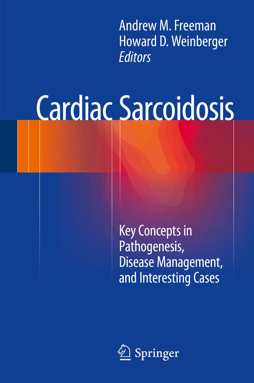 Titlebook: Cardiac Sarcoidosis; Key Concepts in Path Andrew M. Freeman,Howard D. Weinberger Book 2015 Springer International Publishing Switzerland 20 Titlebook: Cardiac Sarcoidosis; Key Concepts in Path Andrew M. Freeman,Howard D. Weinberger Book 2015 Springer International Publishing Switzerland 20