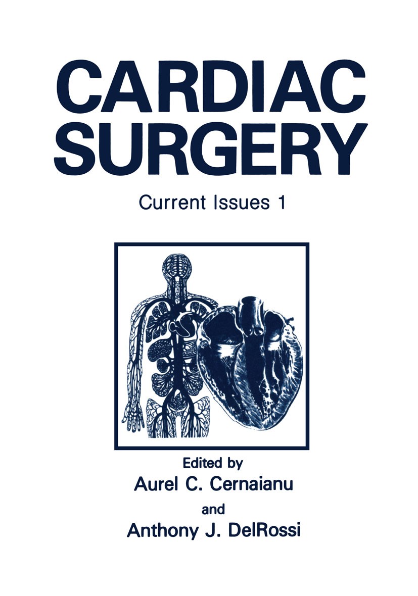 Titlebook: Cardiac Surgery; Current Issues 1 Aurel C. Cernaianu,Anthony J. DelRossi Book 1992 Springer Science+Business Media New York 1992 Bypass.Sur Titlebook: Cardiac Surgery; Current Issues 1 Aurel C. Cernaianu,Anthony J. DelRossi Book 1992 Springer Science+Business Media New York 1992 Bypass.Sur