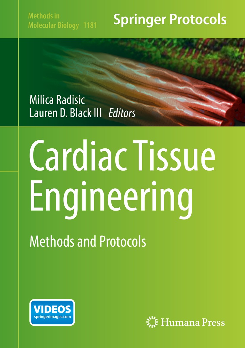 Titlebook: Cardiac Tissue Engineering; Methods and Protocol Milica Radisic,Lauren D. Black III Book 2014 Springer Science+Business Media New York 2014 Titlebook: Cardiac Tissue Engineering; Methods and Protocol Milica Radisic,Lauren D. Black III Book 2014 Springer Science+Business Media New York 2014