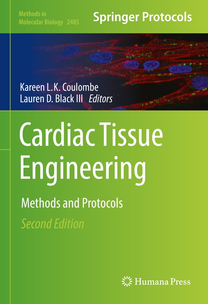 Titlebook: Cardiac Tissue Engineering; Methods and Protocol Kareen L.K. Coulombe,Lauren D. Black III Book 2022Latest edition Springer Science+Business Titlebook: Cardiac Tissue Engineering; Methods and Protocol Kareen L.K. Coulombe,Lauren D. Black III Book 2022Latest edition Springer Science+Business