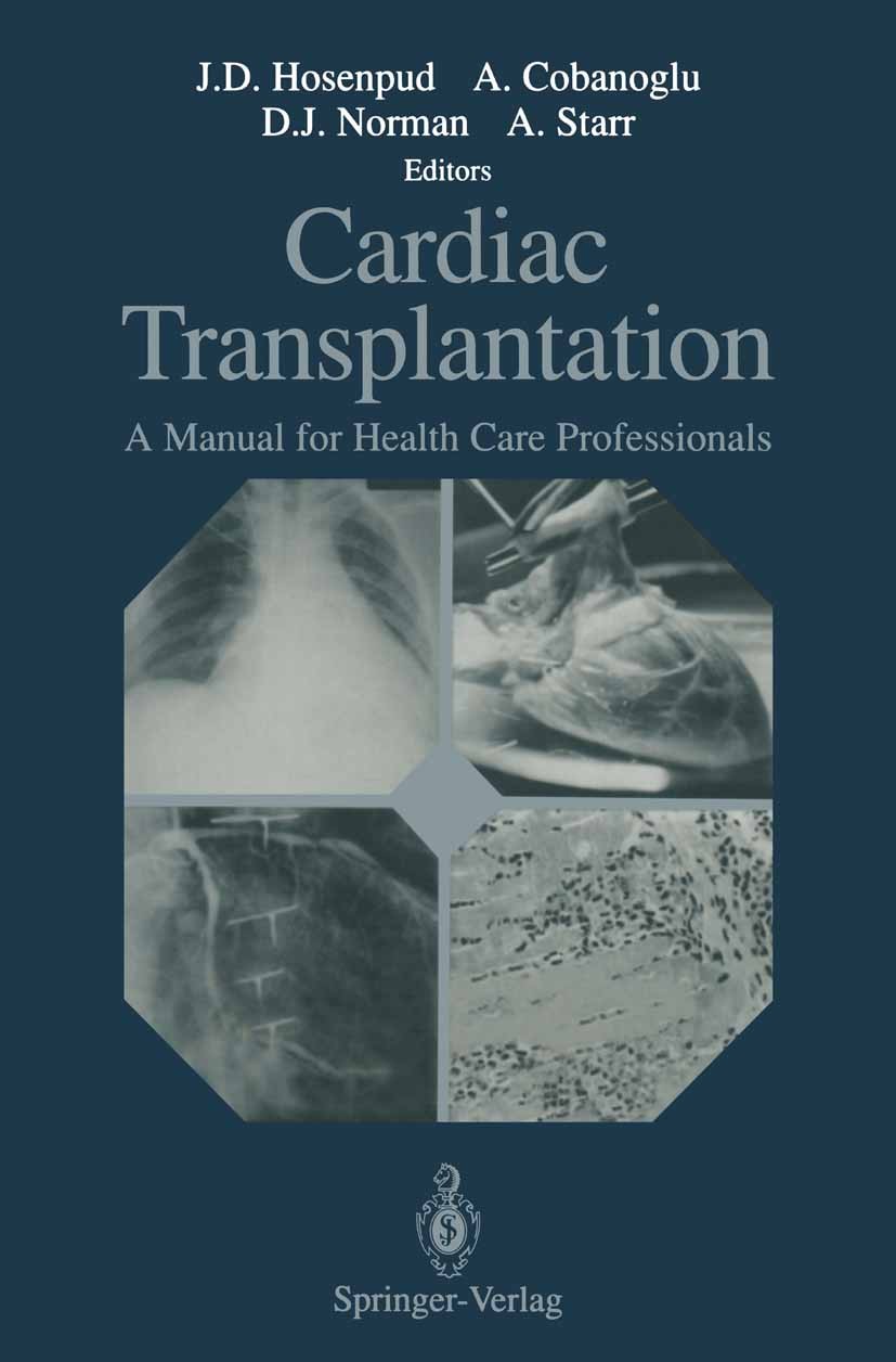 Titlebook: Cardiac Transplantation; A Manual for Health Jeffrey D. Hosenpud (Associate Professor of Medici Book 1991 Springer-Verlag New York, Inc. 1 Titlebook: Cardiac Transplantation; A Manual for Health Jeffrey D. Hosenpud (Associate Professor of Medici Book 1991 Springer-Verlag New York, Inc. 1