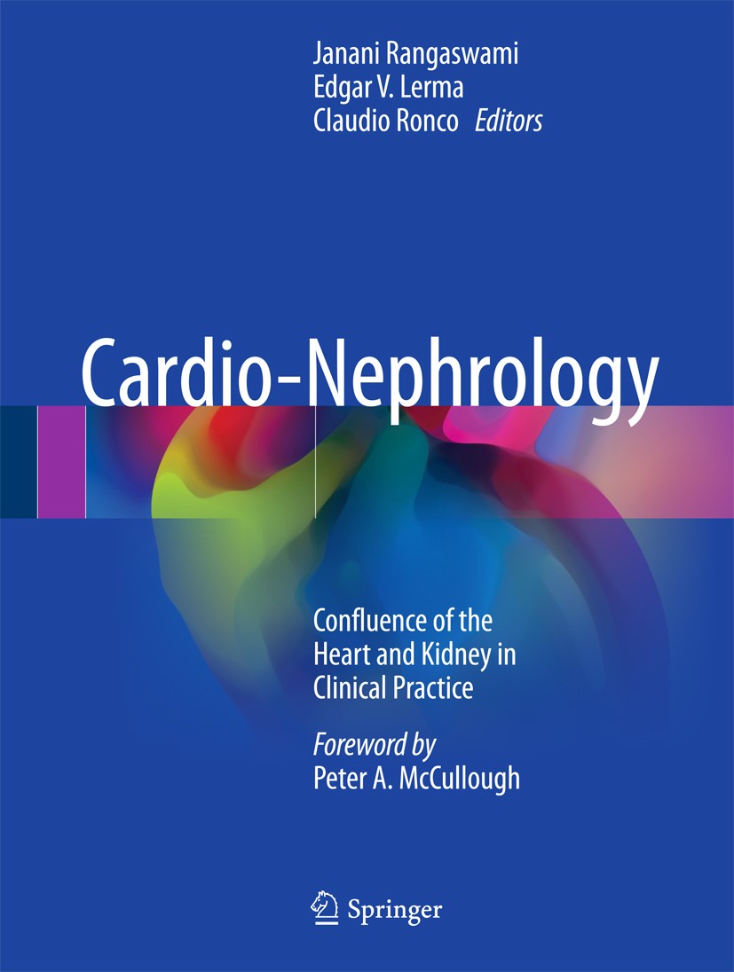 Titlebook: Cardio-Nephrology; Confluence of the He Janani Rangaswami,Edgar V. Lerma,Claudio Ronco Book 2017 Springer International Publishing AG 2017 Titlebook: Cardio-Nephrology; Confluence of the He Janani Rangaswami,Edgar V. Lerma,Claudio Ronco Book 2017 Springer International Publishing AG 2017