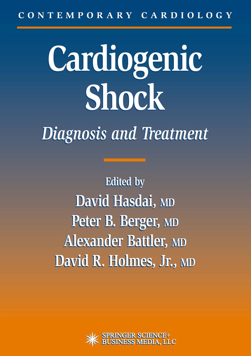 Titlebook: Cardiogenic Shock; David Hasdai,Peter B. Berger,David R. Holmes Book 2002 Humana Press 2002 cardiology.congenital heart disease.heart.hear Titlebook: Cardiogenic Shock; David Hasdai,Peter B. Berger,David R. Holmes Book 2002 Humana Press 2002 cardiology.congenital heart disease.heart.hear