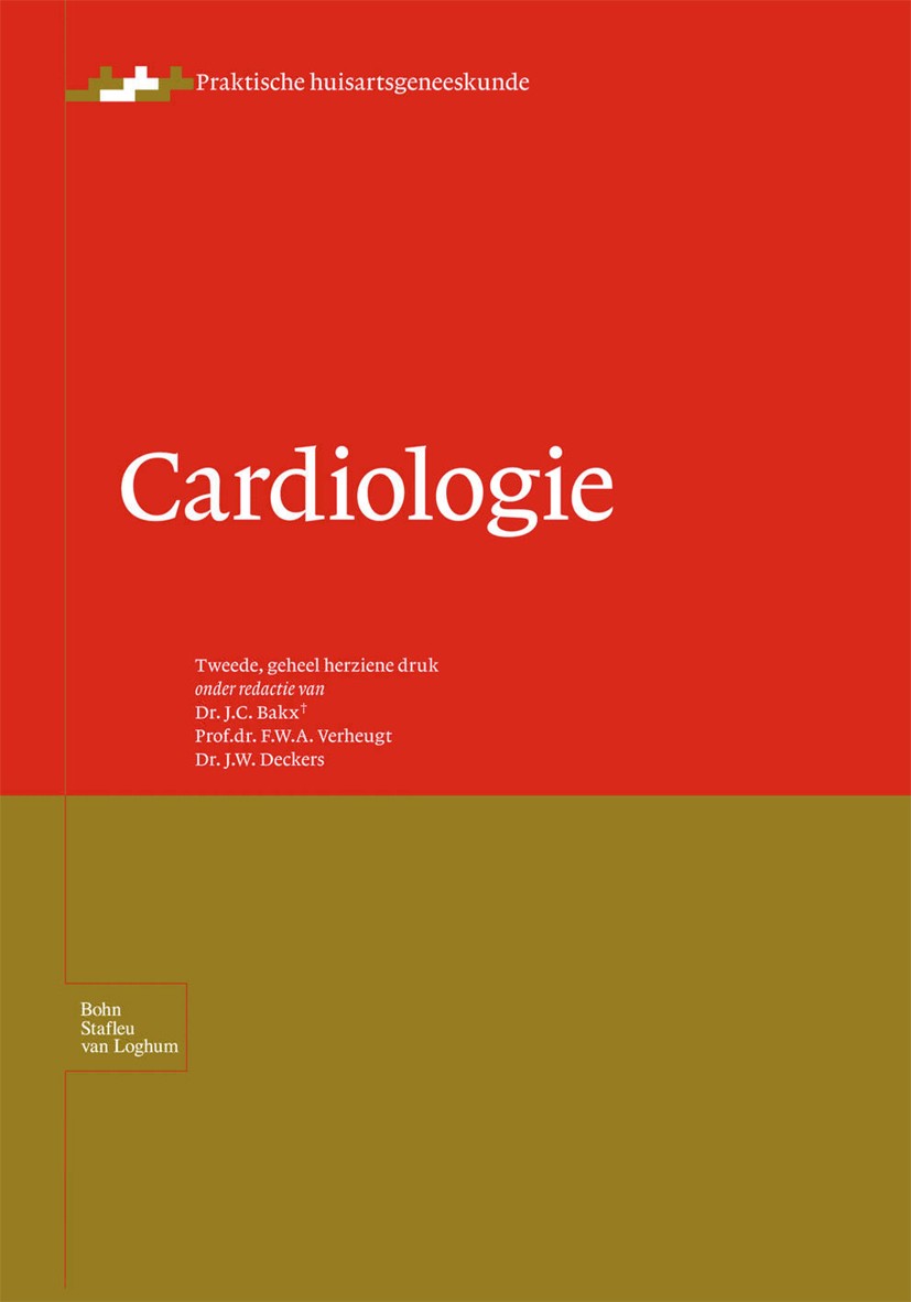 Titlebook: Cardiologie; J.C. Bakx (huisarts te Doesburg, onderzoeker),F.W. Book 2013Latest edition Bohn Stafleu van Loghum 2013 cardiologie.huisarts. Titlebook: Cardiologie; J.C. Bakx (huisarts te Doesburg, onderzoeker),F.W. Book 2013Latest edition Bohn Stafleu van Loghum 2013 cardiologie.huisarts.