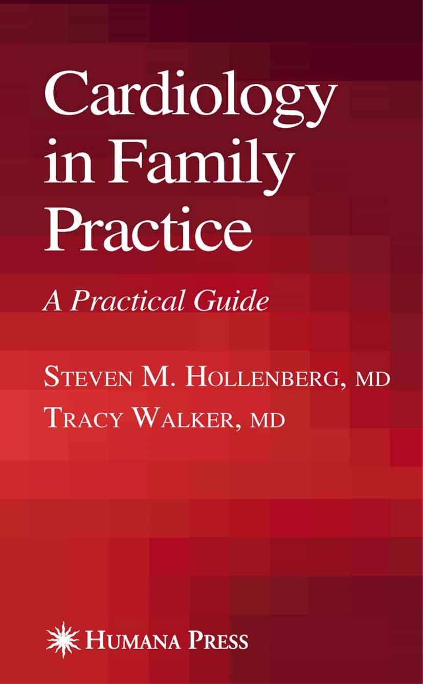 Titlebook: Cardiology in Family Practice; A Practical Guide Steven M. Hollenberg,Tracy Walker Book 2006 Humana Press 2006 cardiology.cardiovascular.ca Titlebook: Cardiology in Family Practice; A Practical Guide Steven M. Hollenberg,Tracy Walker Book 2006 Humana Press 2006 cardiology.cardiovascular.ca