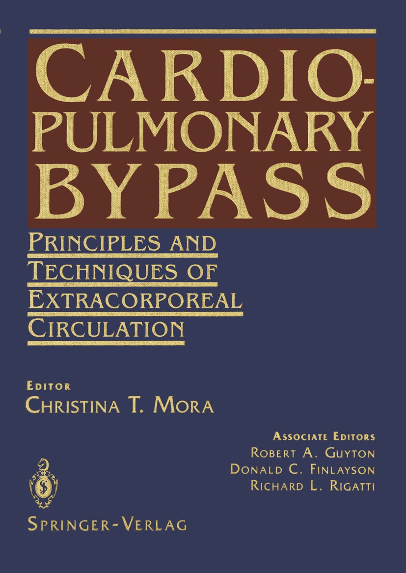Titlebook: Cardiopulmonary Bypass; Principles and Techn Christina T. Mora,Robert A. Guyton,Richard L. Riga Book 1995 Springer-Verlag New York Inc. 199 Titlebook: Cardiopulmonary Bypass; Principles and Techn Christina T. Mora,Robert A. Guyton,Richard L. Riga Book 1995 Springer-Verlag New York Inc. 199