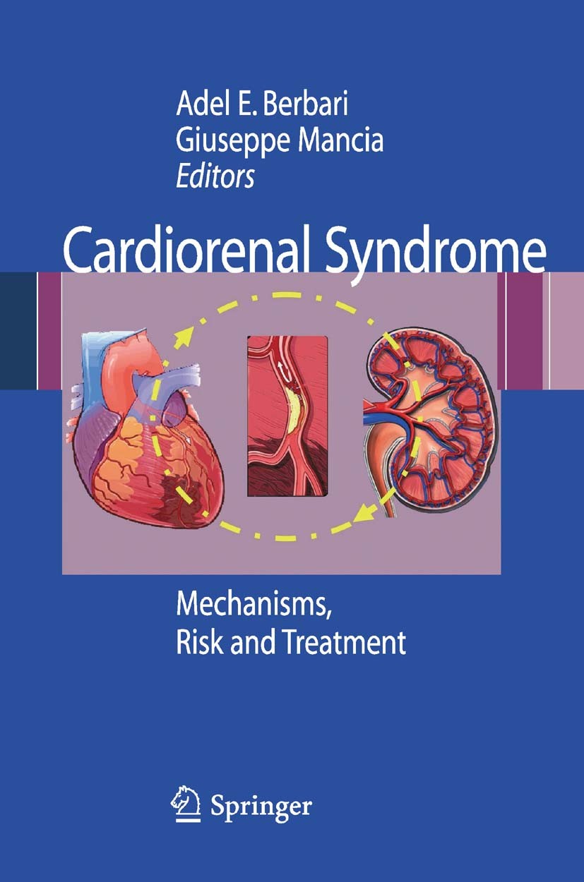 Titlebook: Cardiorenal Syndrome; Mechanisms, Risk and Adel E. Berbari,Giuseppe Mancia Book 2010 Springer-Verlag Milan 2010 Chronic kidney disease.card Titlebook: Cardiorenal Syndrome; Mechanisms, Risk and Adel E. Berbari,Giuseppe Mancia Book 2010 Springer-Verlag Milan 2010 Chronic kidney disease.card