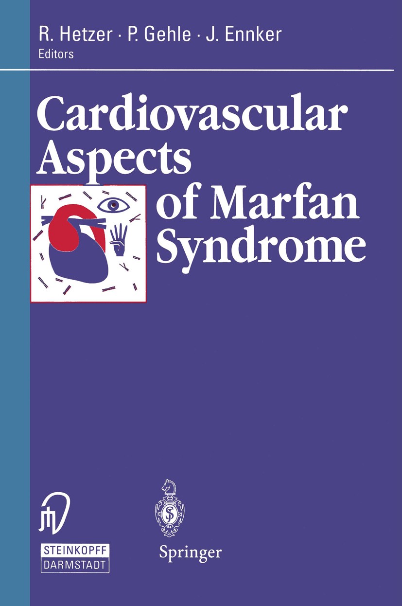 Titlebook: Cardiovascular Aspects of Marfan Syndrome; R. Hetzer,P. Gehle,J. Ennker Book 1995 Dr. Dietrich Steinkopff Verlag GmbH & Co. KG, Darmstadt Titlebook: Cardiovascular Aspects of Marfan Syndrome; R. Hetzer,P. Gehle,J. Ennker Book 1995 Dr. Dietrich Steinkopff Verlag GmbH & Co. KG, Darmstadt