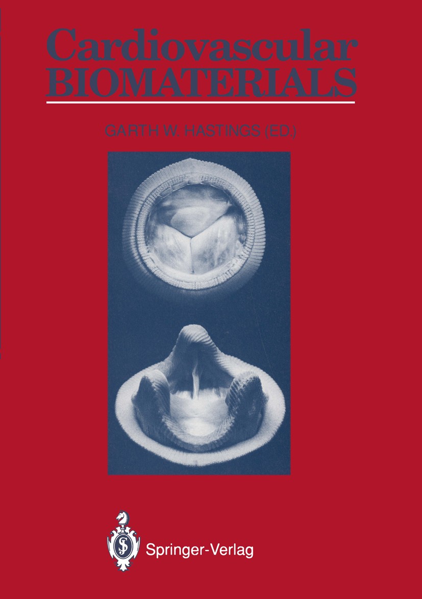 Titlebook: Cardiovascular Biomaterials; Garth W. Hastings Book 1992 Springer-Verlag London Limited 1992 Bypass.Implantat.Prothese.arterials grafts.ar Titlebook: Cardiovascular Biomaterials; Garth W. Hastings Book 1992 Springer-Verlag London Limited 1992 Bypass.Implantat.Prothese.arterials grafts.ar