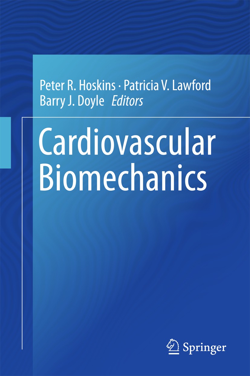 Titlebook: Cardiovascular Biomechanics; Peter R. Hoskins,Patricia V. Lawford,Barry J. Doyl Textbook 2017 Springer Nature Switzerland AG 2017 Cardiova Titlebook: Cardiovascular Biomechanics; Peter R. Hoskins,Patricia V. Lawford,Barry J. Doyl Textbook 2017 Springer Nature Switzerland AG 2017 Cardiova