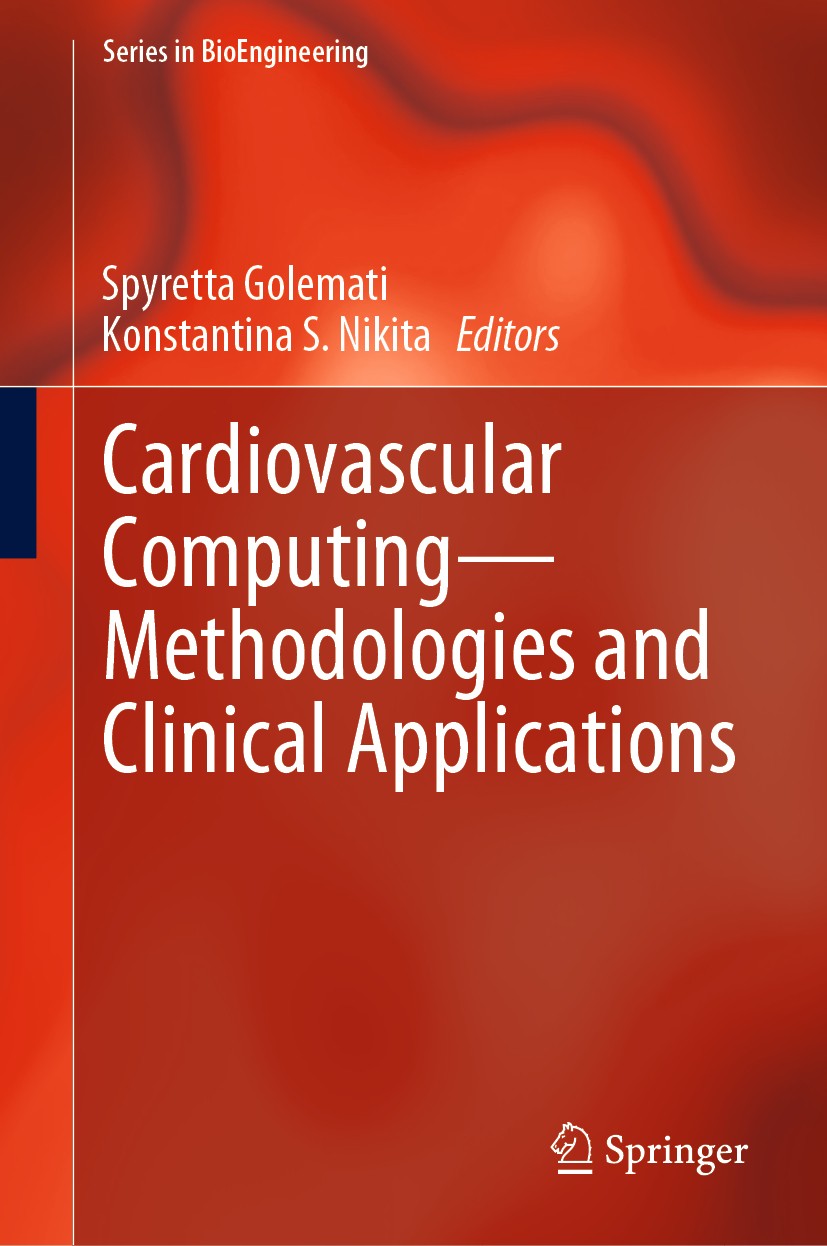 Titlebook: Cardiovascular Computing—Methodologies and Clinical Applications; Spyretta Golemati,Konstantina S. Nikita Book 2019 Springer Nature Singap Titlebook: Cardiovascular Computing—Methodologies and Clinical Applications; Spyretta Golemati,Konstantina S. Nikita Book 2019 Springer Nature Singap