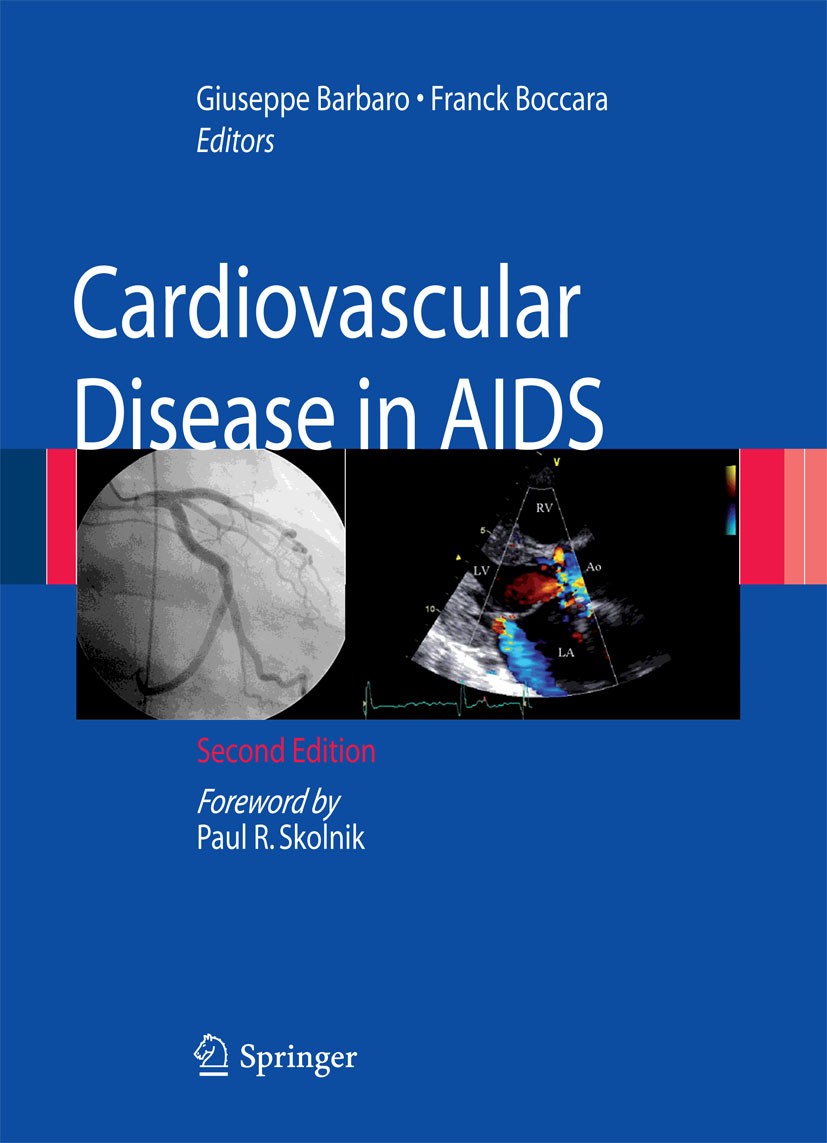 Titlebook: Cardiovascular Disease in AIDS; Giuseppe Barbaro,Franck Boccara Book 2009Latest edition Springer-Verlag Milan 2009 AIDS.Epidemiology.HIV.H Titlebook: Cardiovascular Disease in AIDS; Giuseppe Barbaro,Franck Boccara Book 2009Latest edition Springer-Verlag Milan 2009 AIDS.Epidemiology.HIV.H