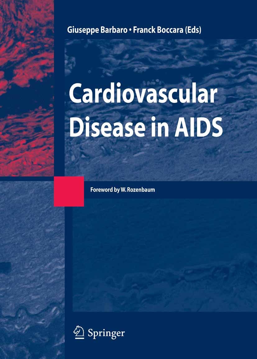 Titlebook: Cardiovascular Disease in AIDS; Giuseppe Barbaro,Franck Boccara Book 20051st edition Springer-Verlag Milan 2005 AIDS.Epidemiology.HIV.HIV Titlebook: Cardiovascular Disease in AIDS; Giuseppe Barbaro,Franck Boccara Book 20051st edition Springer-Verlag Milan 2005 AIDS.Epidemiology.HIV.HIV