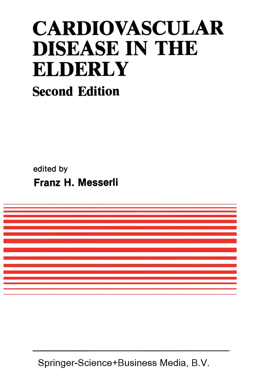 Titlebook: Cardiovascular Disease in the Elderly; Franz H. Messerli Book 1987Latest edition Springer-Verlag US 1987 cardiology.cardiovascular.heart d Titlebook: Cardiovascular Disease in the Elderly; Franz H. Messerli Book 1987Latest edition Springer-Verlag US 1987 cardiology.cardiovascular.heart d