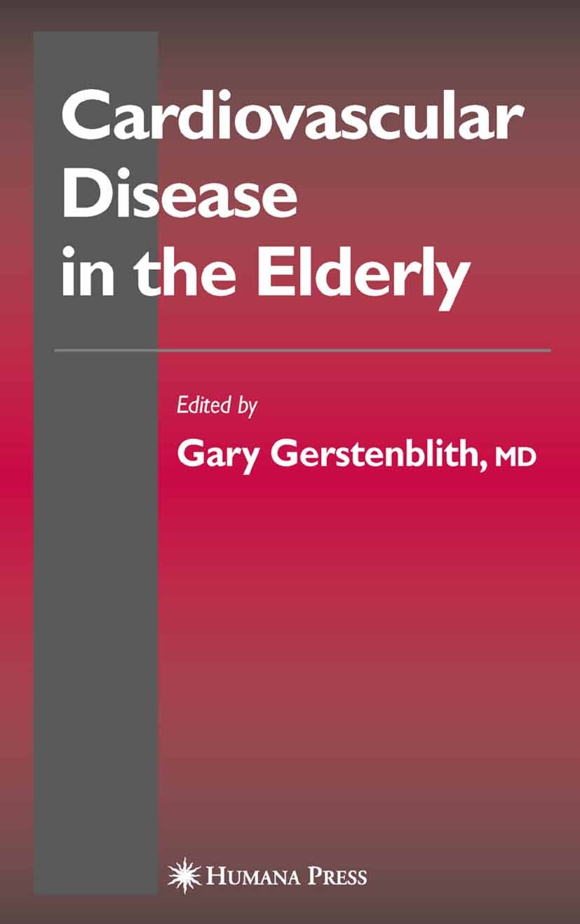 Titlebook: Cardiovascular Disease in the Elderly; Gary Gerstenblith Book 20051st edition Humana Press 2005 atrial fibrillation.cardiovascular.coronar Titlebook: Cardiovascular Disease in the Elderly; Gary Gerstenblith Book 20051st edition Humana Press 2005 atrial fibrillation.cardiovascular.coronar