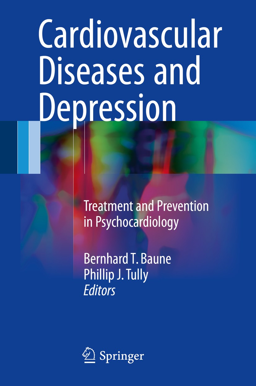 Titlebook: Cardiovascular Diseases and Depression; Treatment and Preven Bernhard T. Baune,Phillip J. Tully Book 2016 Springer International Publishing Titlebook: Cardiovascular Diseases and Depression; Treatment and Preven Bernhard T. Baune,Phillip J. Tully Book 2016 Springer International Publishing