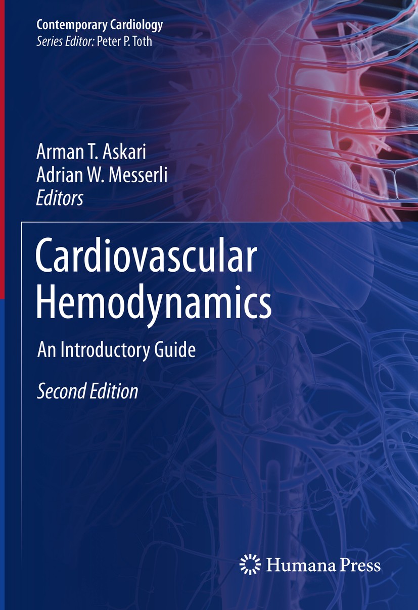 Titlebook: Cardiovascular Hemodynamics; An Introductory Guid Arman T. Askari,Adrian W. Messerli Book 2019Latest edition Springer Nature Switzerland AG Titlebook: Cardiovascular Hemodynamics; An Introductory Guid Arman T. Askari,Adrian W. Messerli Book 2019Latest edition Springer Nature Switzerland AG