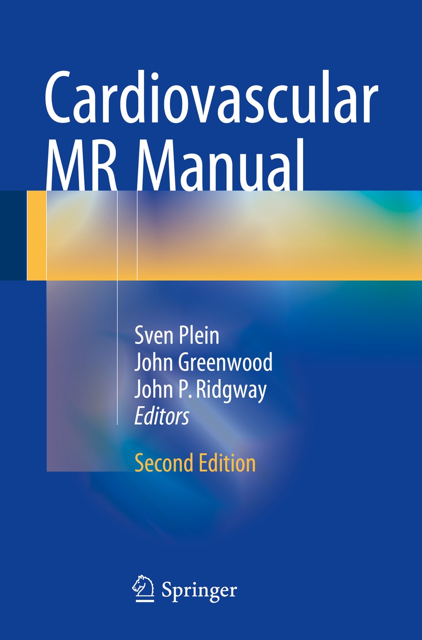 Titlebook: Cardiovascular MR Manual; Sven Plein,John Greenwood,John P. Ridgway Book 2015Latest edition Springer International Publishing 2015 CMR.Cli Titlebook: Cardiovascular MR Manual; Sven Plein,John Greenwood,John P. Ridgway Book 2015Latest edition Springer International Publishing 2015 CMR.Cli