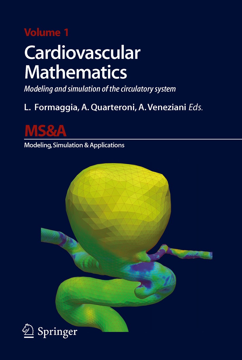 Titlebook: Cardiovascular Mathematics; Modeling and simulat Luca Formaggia,Alfio Quarteroni,Alessandro Venezia Book 2009 Springer-Verlag Milan 2009 Hu Titlebook: Cardiovascular Mathematics; Modeling and simulat Luca Formaggia,Alfio Quarteroni,Alessandro Venezia Book 2009 Springer-Verlag Milan 2009 Hu