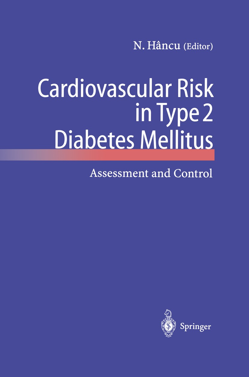 Titlebook: Cardiovascular Risk in Type 2 Diabetes Mellitus; Assessment and Contr Nicolae Hâncu Book 2003 Springer-Verlag Berlin Heidelberg 2003 cardio Titlebook: Cardiovascular Risk in Type 2 Diabetes Mellitus; Assessment and Contr Nicolae Hâncu Book 2003 Springer-Verlag Berlin Heidelberg 2003 cardio