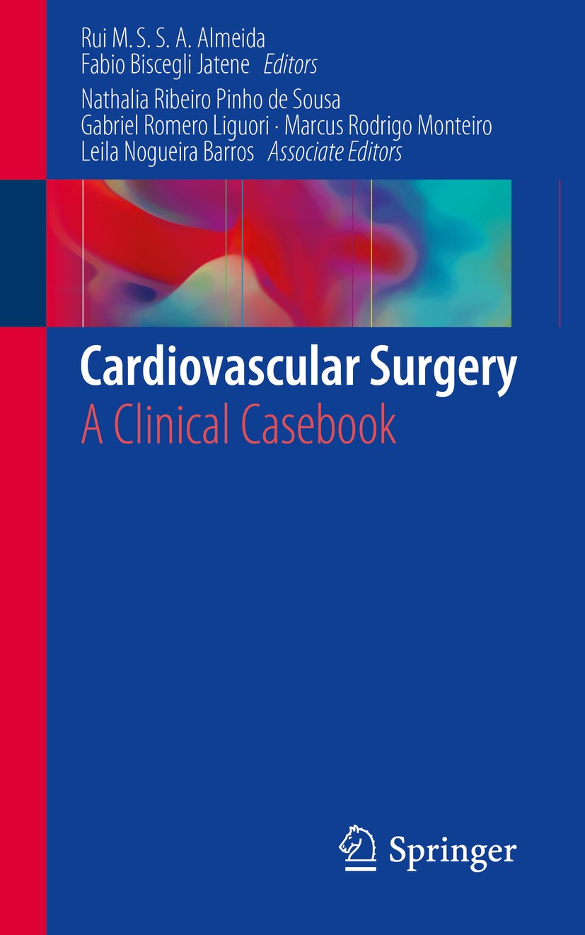 Titlebook: Cardiovascular Surgery; A Clinical Casebook Rui Manuel de Sousa Sequeira Antunes de Almeida,Fa Book 2019 Springer Nature Switzerland AG 201 Titlebook: Cardiovascular Surgery; A Clinical Casebook Rui Manuel de Sousa Sequeira Antunes de Almeida,Fa Book 2019 Springer Nature Switzerland AG 201