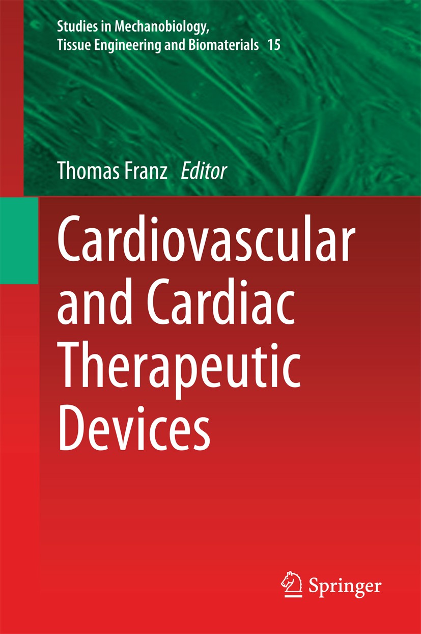 Titlebook: Cardiovascular and Cardiac Therapeutic Devices; Thomas Franz Book 2014 Springer-Verlag Berlin Heidelberg 2014 Endovascular Stents for Perc Titlebook: Cardiovascular and Cardiac Therapeutic Devices; Thomas Franz Book 2014 Springer-Verlag Berlin Heidelberg 2014 Endovascular Stents for Perc