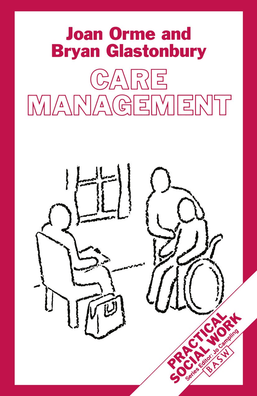 Titlebook: Care Management; Tasks and Workloads Joan Orme,Bryan Glastonbury Textbook 1993Latest edition Macmillan Publishers Limited 1993 care.communi Titlebook: Care Management; Tasks and Workloads Joan Orme,Bryan Glastonbury Textbook 1993Latest edition Macmillan Publishers Limited 1993 care.communi