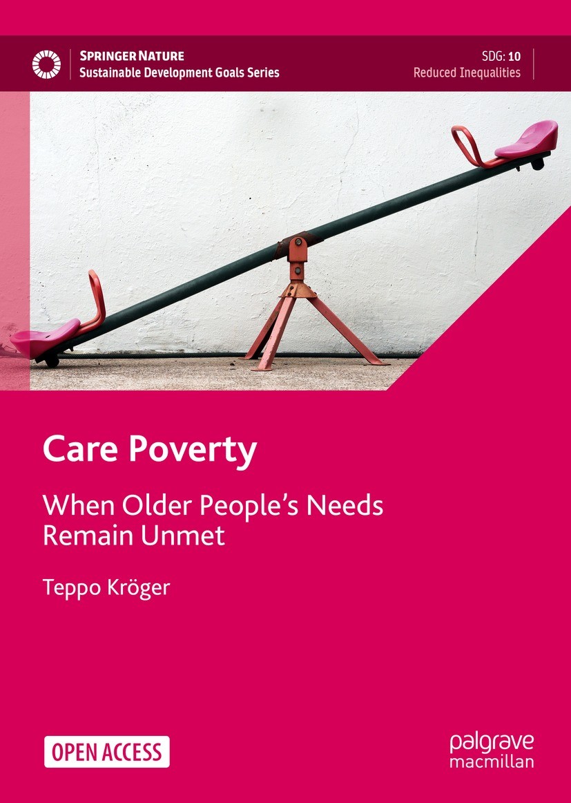 Titlebook: Care Poverty ; When Older People’s Teppo Kröger Book‘‘‘‘‘‘‘‘ 2022 The Editor(s) (if applicable) and The Author(s) 2022 Open Access.Unmet n Titlebook: Care Poverty ; When Older People’s Teppo Kröger Book‘‘‘‘‘‘‘‘ 2022 The Editor(s) (if applicable) and The Author(s) 2022 Open Access.Unmet n