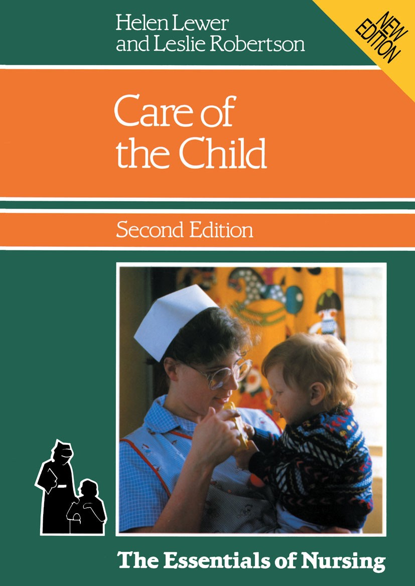 Titlebook: Care of the Child; Helen Lewer,Leslie Robertson Textbook 1987Latest edition Macmillan Publishers Limited 1987 care.development.nursing Titlebook: Care of the Child; Helen Lewer,Leslie Robertson Textbook 1987Latest edition Macmillan Publishers Limited 1987 care.development.nursing