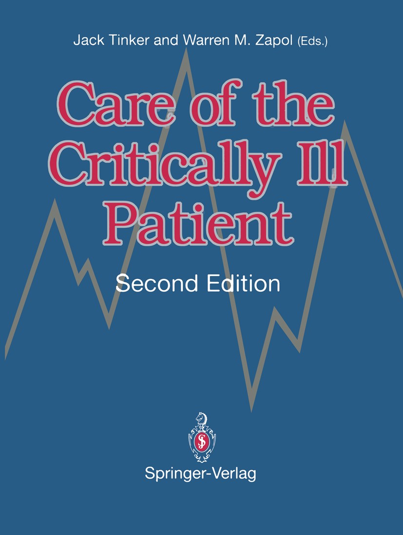 Titlebook: Care of the Critically Ill Patient; Jack Tinker (Dean of Postgraduate Medicine, Honora Book 1992Latest edition Springer-Verlag London Limi Titlebook: Care of the Critically Ill Patient; Jack Tinker (Dean of Postgraduate Medicine, Honora Book 1992Latest edition Springer-Verlag London Limi