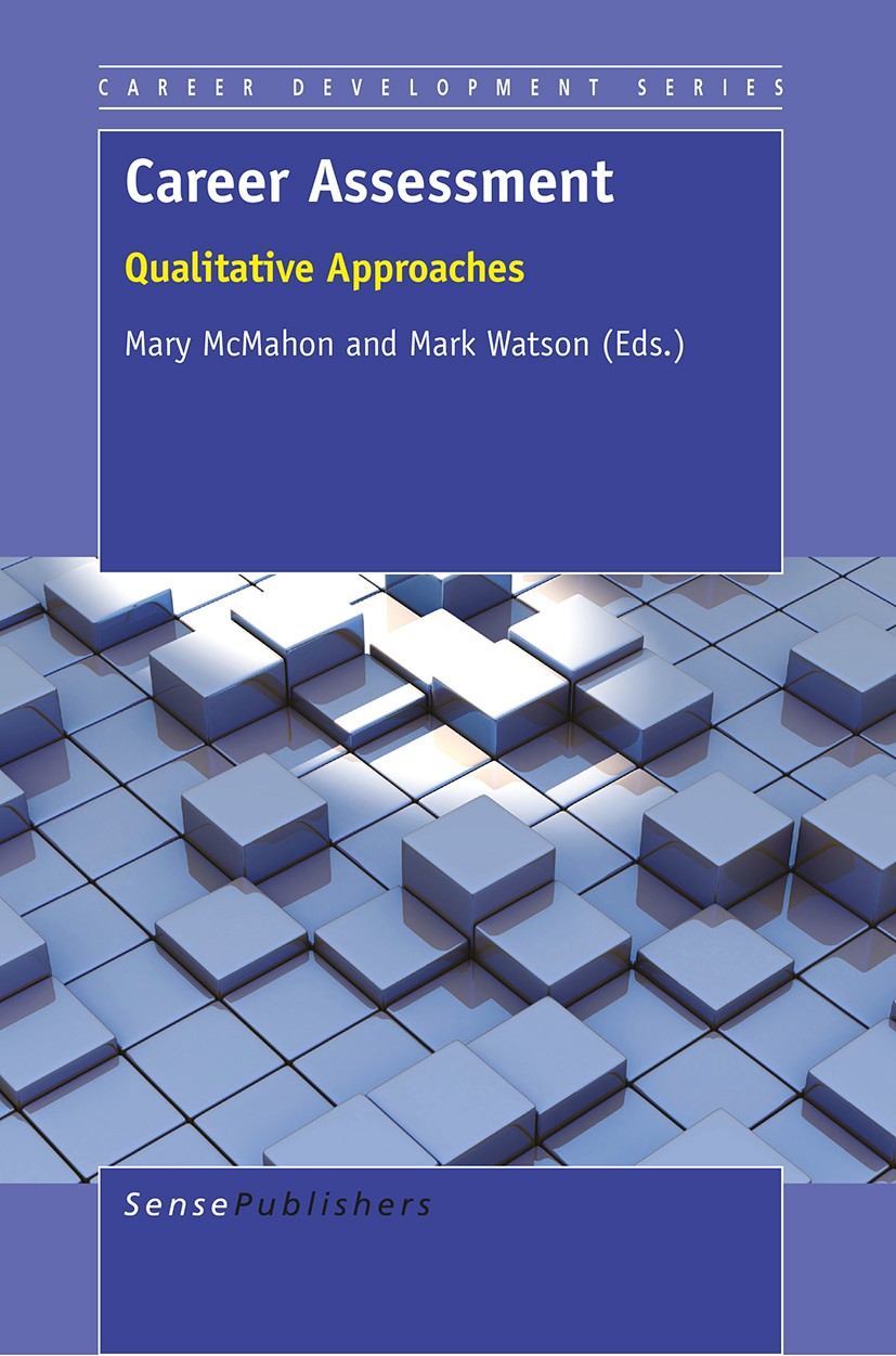 Titlebook: Career Assessment; Qualitative Approach Mary McMahon,Mark Watson Book 2015 SensePublishers-Rotterdam, The Netherlands 2015 career assessmen Titlebook: Career Assessment; Qualitative Approach Mary McMahon,Mark Watson Book 2015 SensePublishers-Rotterdam, The Netherlands 2015 career assessmen