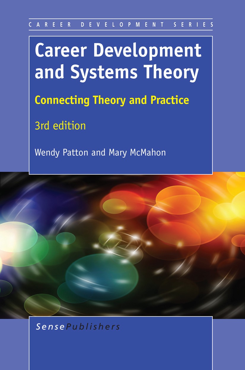 Titlebook: Career Development and Systems Theory; Connecting Theory an Wendy Patton,Mary McMahon Book 2014 SensePublishers-Rotterdam, The Netherlands Titlebook: Career Development and Systems Theory; Connecting Theory an Wendy Patton,Mary McMahon Book 2014 SensePublishers-Rotterdam, The Netherlands