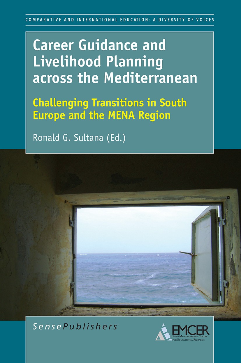 Titlebook: Career Guidance and Livelihood Planning across the Mediterranean; Challenging Transiti Ronald G. Sultana Book 2017 SensePublishers-Rotterda Titlebook: Career Guidance and Livelihood Planning across the Mediterranean; Challenging Transiti Ronald G. Sultana Book 2017 SensePublishers-Rotterda