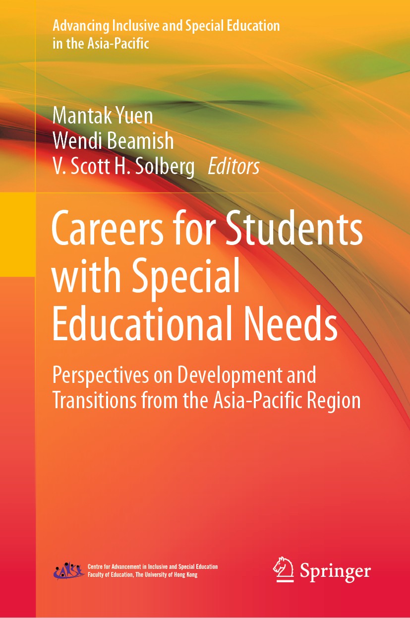 Titlebook: Careers for Students with Special Educational Needs; Perspectives on Deve Mantak Yuen,Wendi Beamish,V. Scott H. Solberg Book 2020 Springer Titlebook: Careers for Students with Special Educational Needs; Perspectives on Deve Mantak Yuen,Wendi Beamish,V. Scott H. Solberg Book 2020 Springer