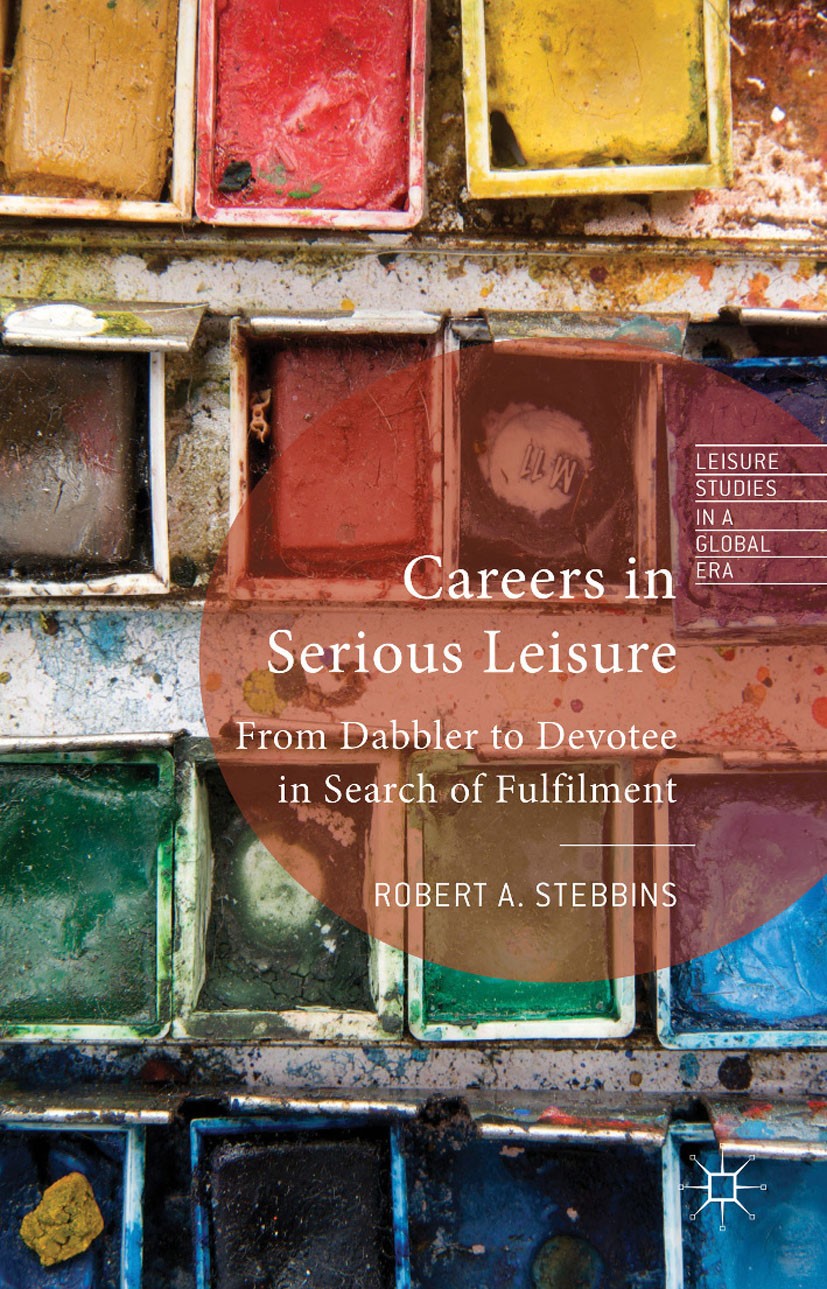 Titlebook: Careers in Serious Leisure; From Dabbler to Devo Robert A. Stebbins Book 2014 Palgrave Macmillan, a division of Macmillan Publishers Limite Titlebook: Careers in Serious Leisure; From Dabbler to Devo Robert A. Stebbins Book 2014 Palgrave Macmillan, a division of Macmillan Publishers Limite