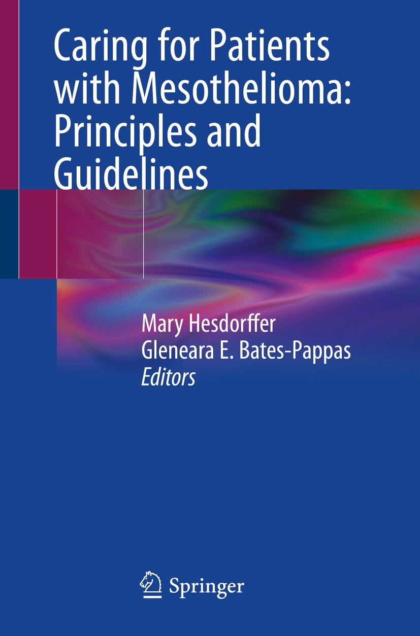 Titlebook: Caring for Patients with Mesothelioma: Principles and Guidelines; Mary Hesdorffer,Gleneara E. Bates-Pappas Book 2019 Springer Nature Switz Titlebook: Caring for Patients with Mesothelioma: Principles and Guidelines; Mary Hesdorffer,Gleneara E. Bates-Pappas Book 2019 Springer Nature Switz