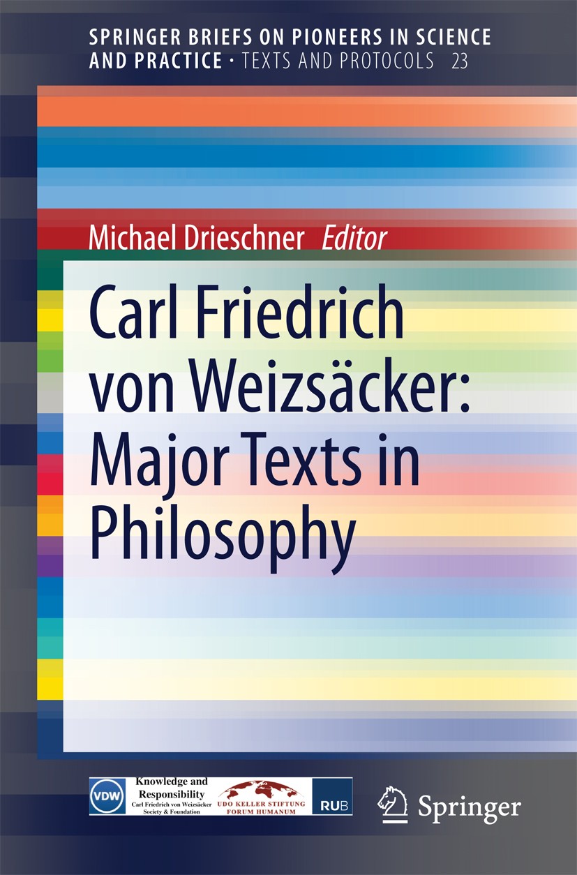 Titlebook: Carl Friedrich von Weizsäcker: Major Texts in Philosophy; Michael Drieschner Book 2014 The Author(s) 2014 Epistemology of Natural Science. Titlebook: Carl Friedrich von Weizsäcker: Major Texts in Philosophy; Michael Drieschner Book 2014 The Author(s) 2014 Epistemology of Natural Science.