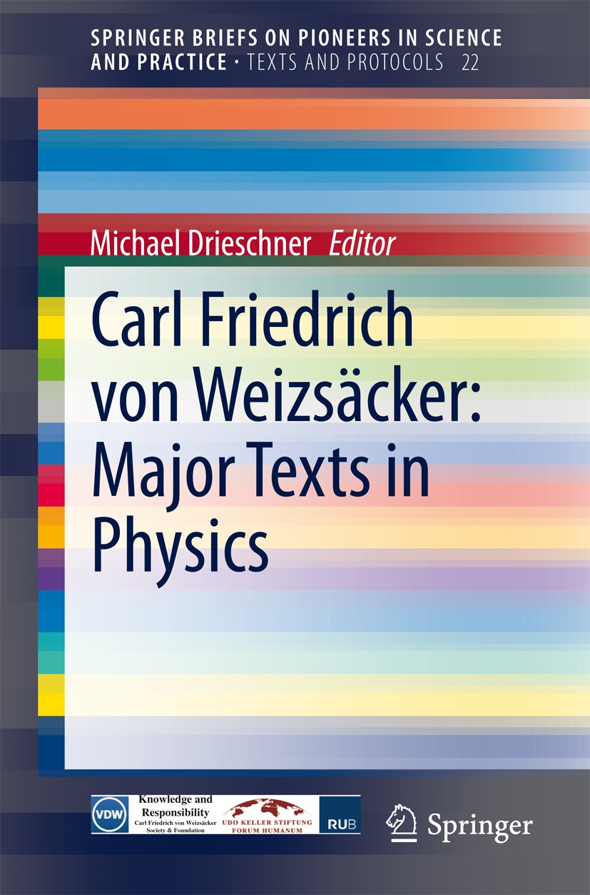 Titlebook: Carl Friedrich von Weizsäcker: Major Texts in Physics; Michael Drieschner Book 2014 The Author(s) 2014 Foundations of Quantum Mechanics.Fo Titlebook: Carl Friedrich von Weizsäcker: Major Texts in Physics; Michael Drieschner Book 2014 The Author(s) 2014 Foundations of Quantum Mechanics.Fo