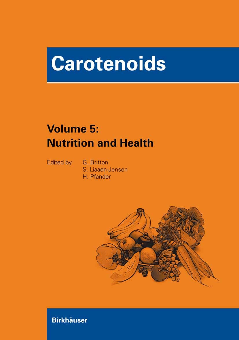 Titlebook: Carotenoids Volume 5: Nutrition and Health; George Britton,Hanspeter Pfander (Chief Operating Book 2009 Birkhäuser Basel 2009 Absorption. Titlebook: Carotenoids Volume 5: Nutrition and Health; George Britton,Hanspeter Pfander (Chief Operating Book 2009 Birkhäuser Basel 2009 Absorption.