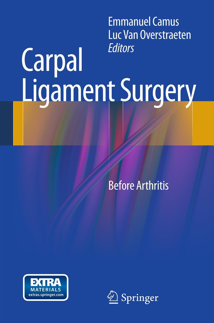 Titlebook: Carpal Ligament Surgery; Before Arthritis Emmanuel Camus,Luc Van Overstraeten Book 2013 Springer-Verlag France 2013 Carpus.Lesion.Ligament. Titlebook: Carpal Ligament Surgery; Before Arthritis Emmanuel Camus,Luc Van Overstraeten Book 2013 Springer-Verlag France 2013 Carpus.Lesion.Ligament.