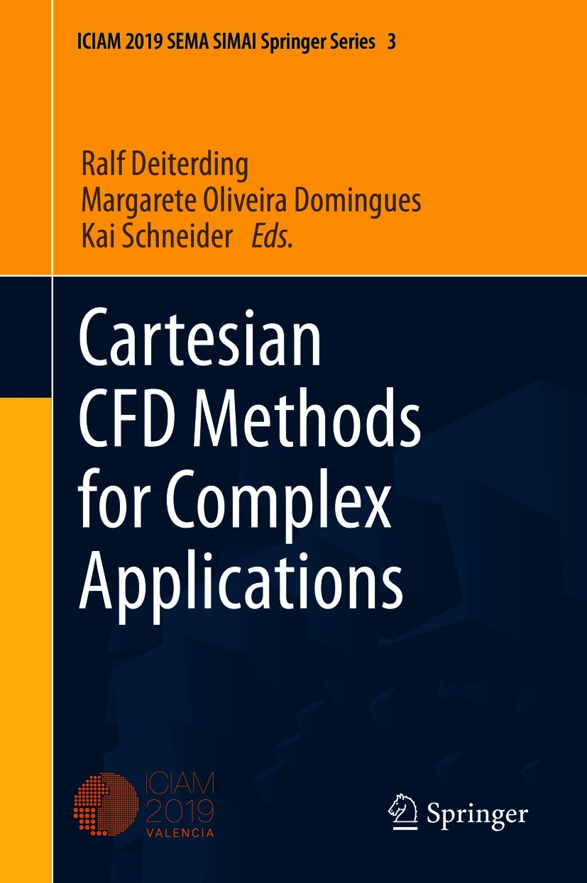 Titlebook: Cartesian CFD Methods for Complex Applications; Ralf Deiterding,Margarete Oliveira Domingues,Kai S Conference proceedings 2021 The Editor( Titlebook: Cartesian CFD Methods for Complex Applications; Ralf Deiterding,Margarete Oliveira Domingues,Kai S Conference proceedings 2021 The Editor(