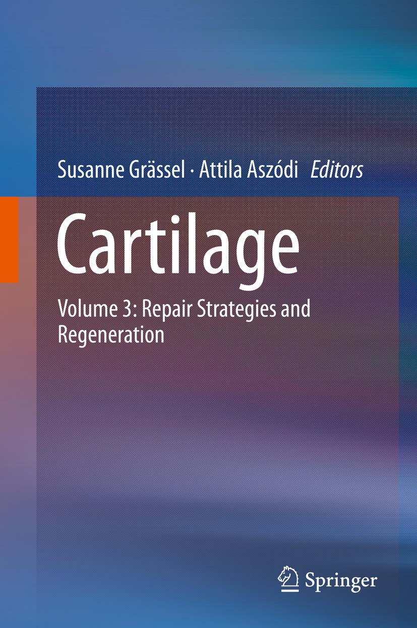 Titlebook: Cartilage; Volume 3: Repair Str Susanne Grässel,Attila Aszódi Book 2017 Springer International Publishing AG 2017 biomaterial.mesenchymal s Titlebook: Cartilage; Volume 3: Repair Str Susanne Grässel,Attila Aszódi Book 2017 Springer International Publishing AG 2017 biomaterial.mesenchymal s
