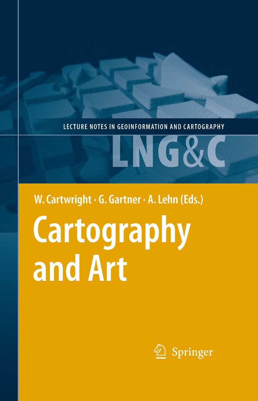Titlebook: Cartography and Art; Lehn,Gartner,Cartwright Book 2009 Springer-Verlag Berlin Heidelberg 2009 Art Installations.Computer Graphics.Design.G Titlebook: Cartography and Art; Lehn,Gartner,Cartwright Book 2009 Springer-Verlag Berlin Heidelberg 2009 Art Installations.Computer Graphics.Design.G